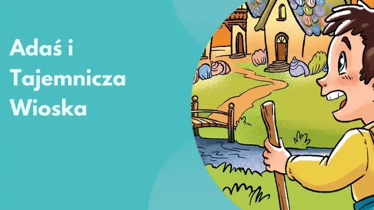 Bajka „Adaś i Tajemnicza Wioska”