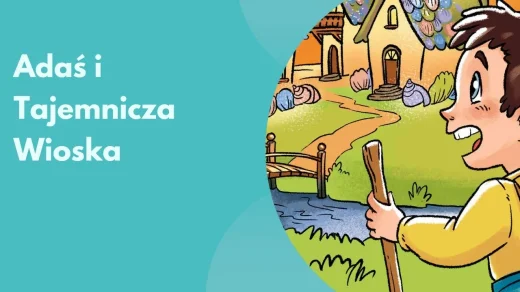 Okładka audiobajki „Adaś i Tajemnicza Wioska” — Adaś przed tajemniczą wioską