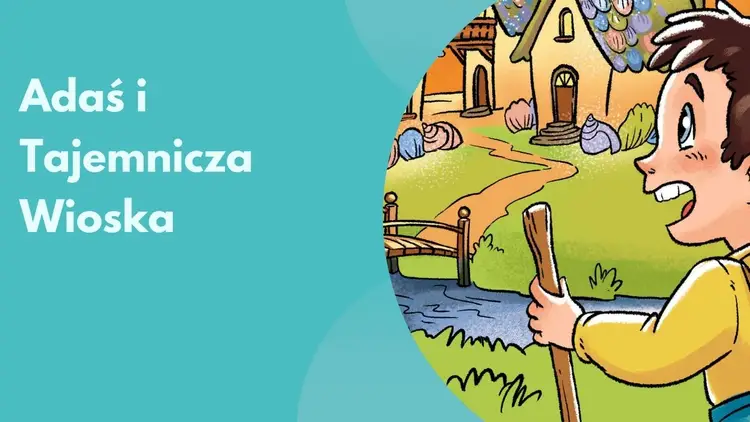 Bajka „Adaś i Tajemnicza Wioska”
