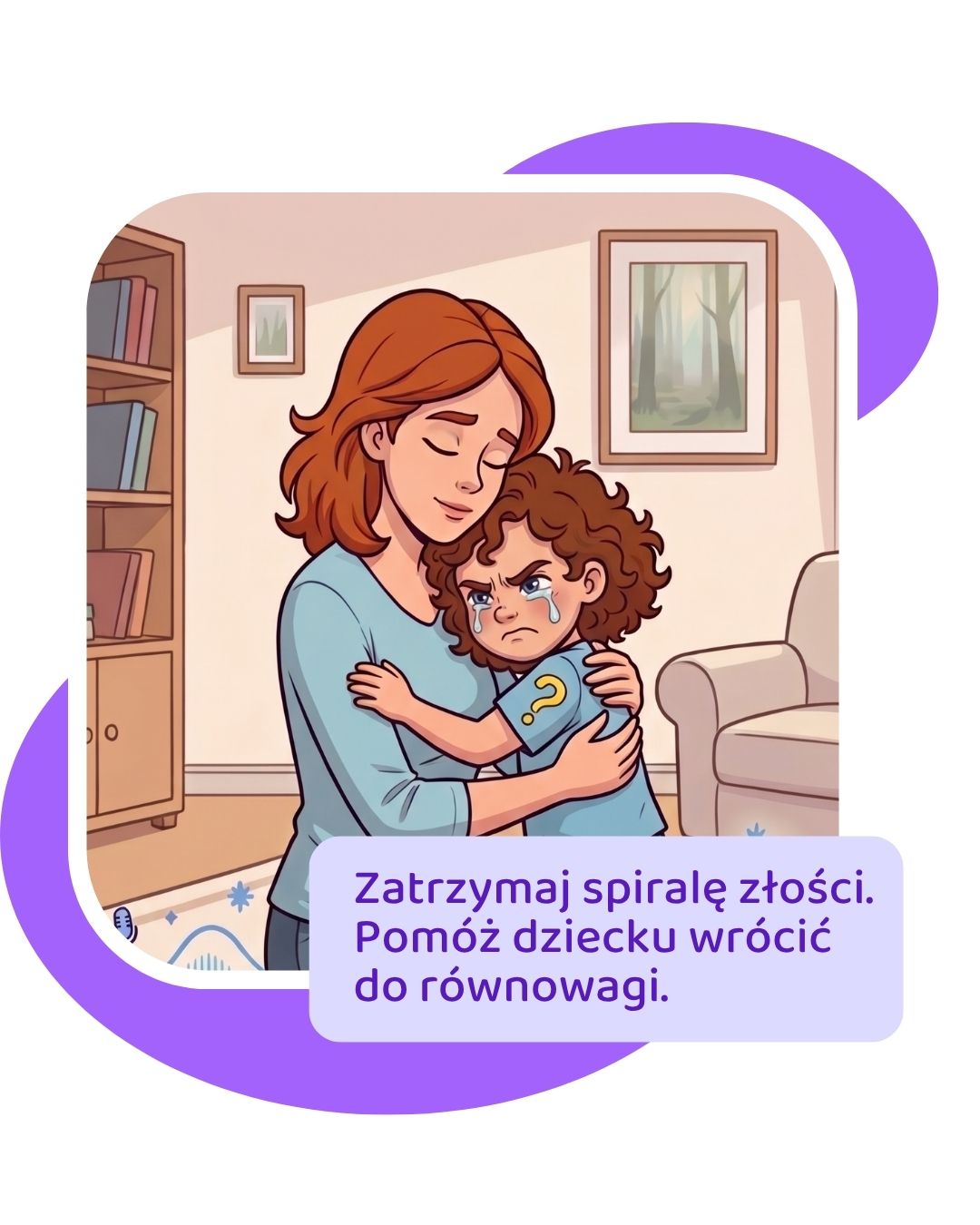 Mama tuli płaczące, zdezorientowane dziecko - Zatrzymaj spiralę złości
